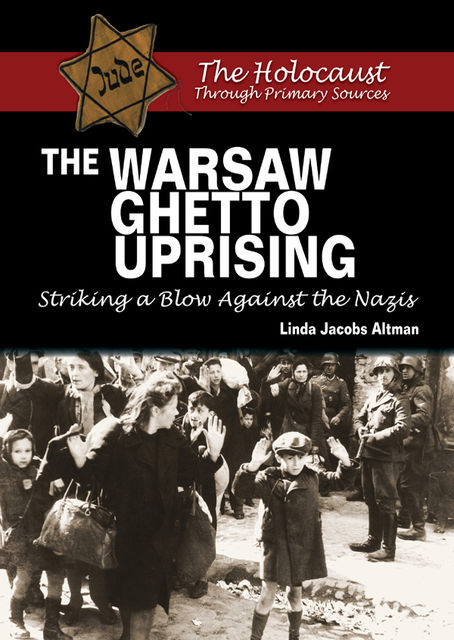 The Warsaw Ghetto Uprising, Linda Jacobs Altman
