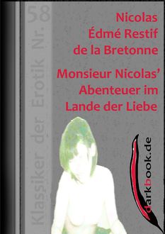 Monsieur Nicolas' Abenteuer im Lande der Liebe, Nicolas Édmé Restif de la Bretonne