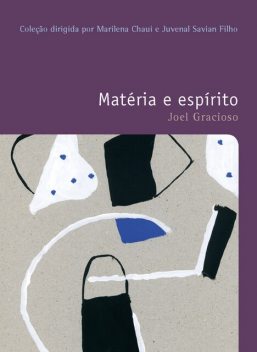 Matéria e espírito, Joel Gracioso