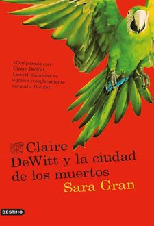 Claire Dewitt Y La Ciudad De Los Muertos, Sara Gran