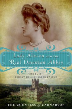 Lady Almina and the Real Downton Abbey, The Countess of Carnarvon
