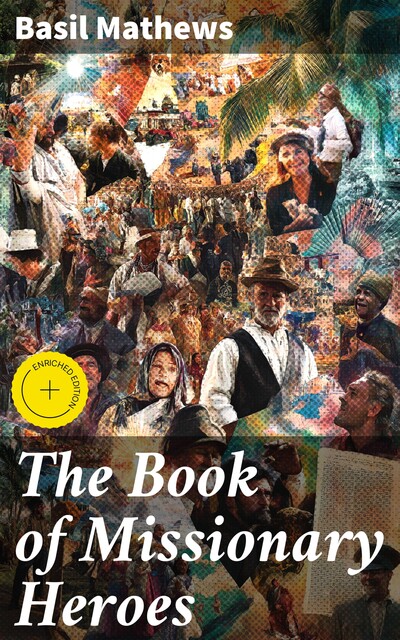 The Book of Missionary Heroes, Basil Mathews