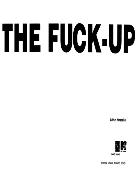 The Fuck-Up, Arthur Nersesian