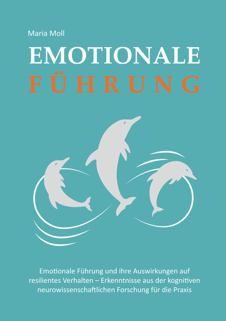 Emotionale Führung, Maria Moll