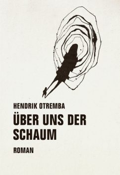 Über uns der Schaum, Hendrik Otremba