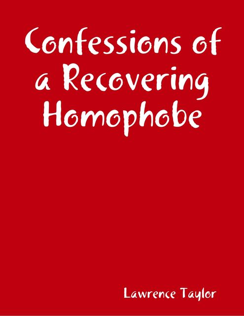 Confessions of a Recovering Homophobe, Lawrence Taylor