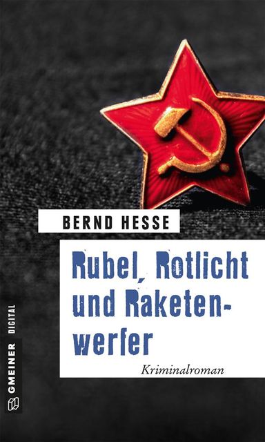 Rubel, Rotlicht und Raketenwerfer, Bernd Hesse