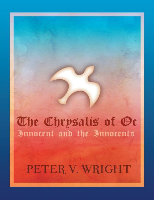 The Chrysalis of Oc: Innocent and the Innocents, Peter Wright