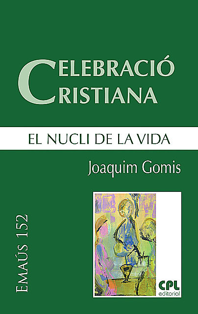 Celebració cristiana, el nucli de la vida, Joaquim Gomis Sanahuja