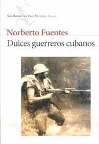 Dulces Guerreros Cubanos, Norberto Fuentes
