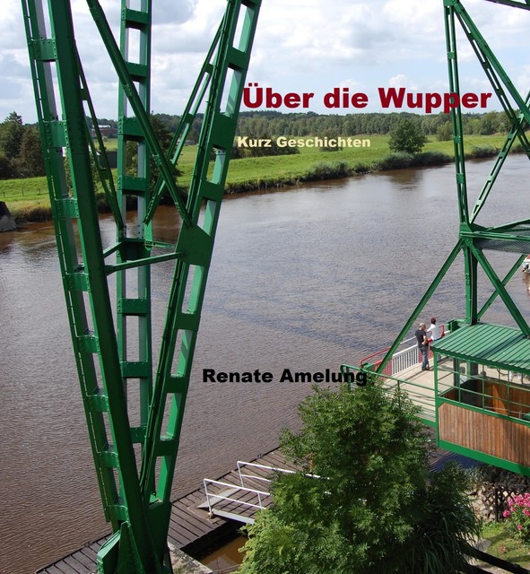 Über die Wupper, Renate Amelung