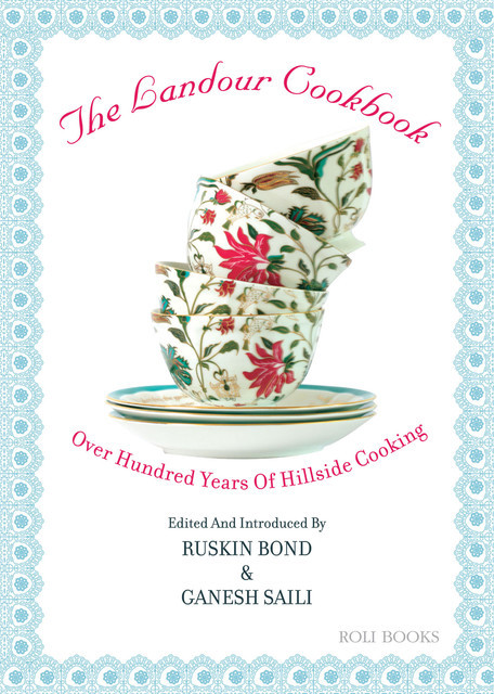 The Landour Cookbook, Ruskin Bond