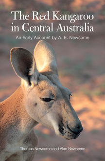 The Red Kangaroo in Central Australia, Alan Newsome, Thomas Newsome