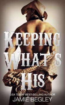 Keeping What's His: Tate (Porter Brothers Trilogy Book 1), Jamie Begley
