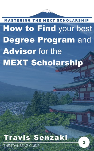 How to Find Your Best Degree Program and Advisor for the MEXT Scholarship, Travis Senzaki