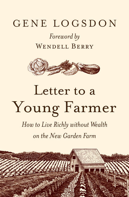 Letter to a Young Farmer, Gene Logsdon
