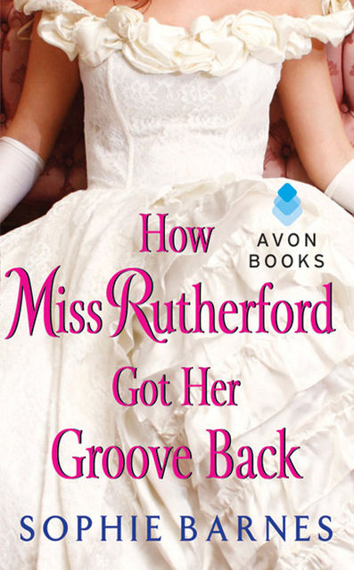 How Miss Rutherford Got Her Groove Back, Sophie Barnes