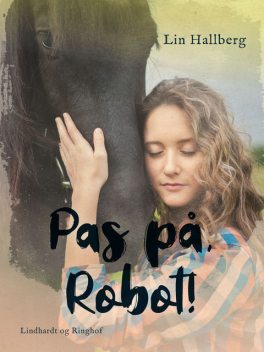 Pas på, Robot, Lin Hallberg