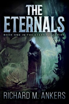 The Eternals, Richard M. Ankers