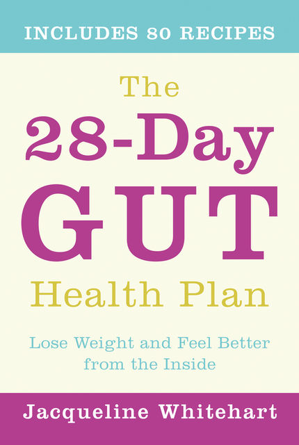 The 28-Day Gut Health Plan, Jacqueline Whitehart