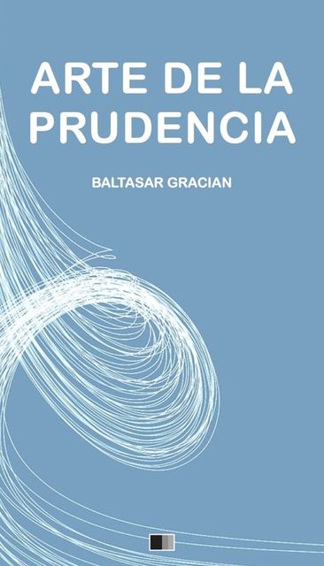 El Arte de la Prudencia, Baltazar Gracian