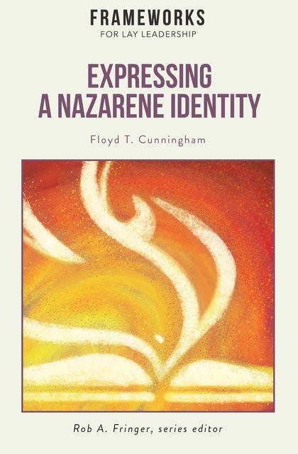 Expressing a Nazarene Identity, Floyd T. Cunningham
