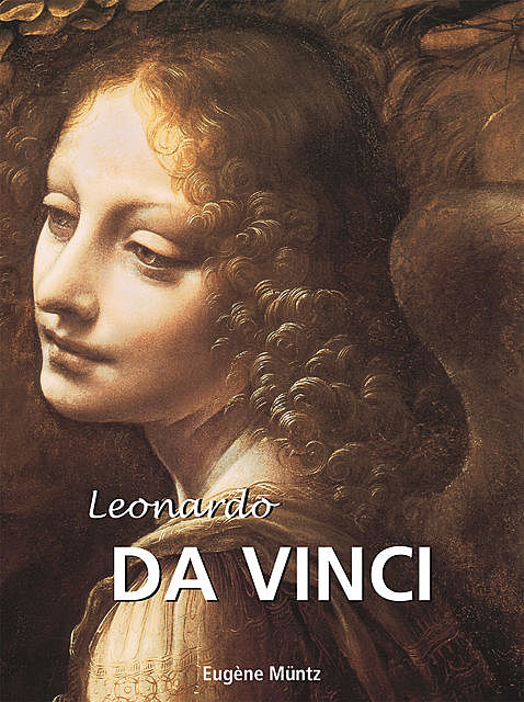 Leonardo Da Vinci, Eugene Muntz