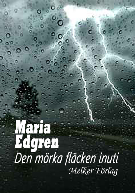 Den mörka fläcken inuti, Maria Edgren