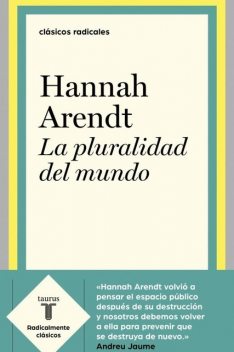La pluralidad del mundo, Hannah Arendt