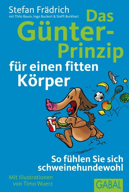 Das Günter-Prinzip für einen fitten Körper, Steffi Burkhart, Stefan Frädrich, Thilo Baum, Ingo Buckert