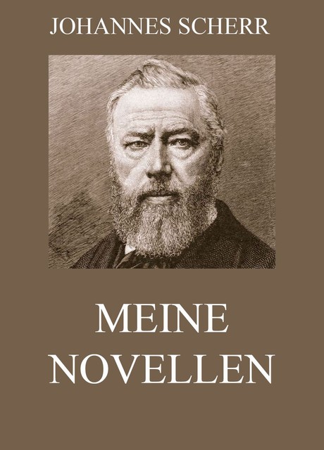 Meine Novellen, Johannes Scherr