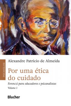 Por uma ética do cuidado, vol. 1, Alexandre Patricio de Almeida