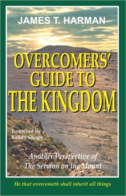 Overcomers' Guide to The Kingdom, James Harman
