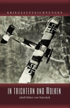 In Trichtern und Wolken, Adolf Ritter von Tutschek