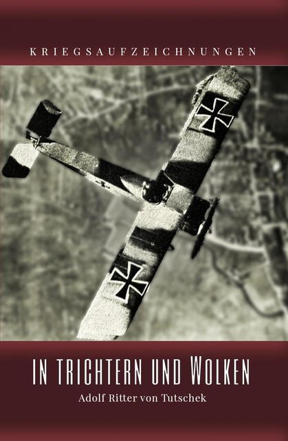 In Trichtern und Wolken, Adolf Ritter von Tutschek
