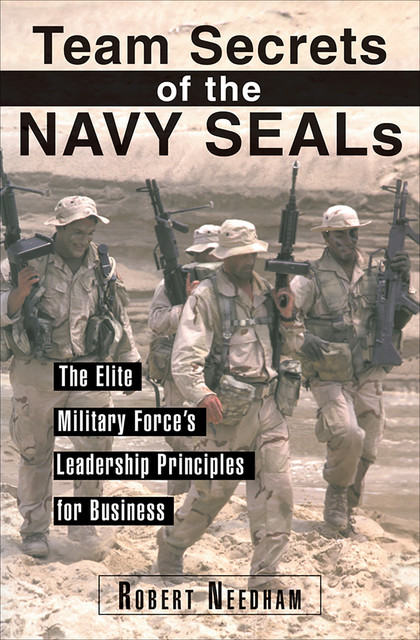 Team Secrets of the Navy SEALs, Robert Needham