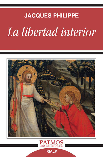 La libertad interior, Jacques Philippe