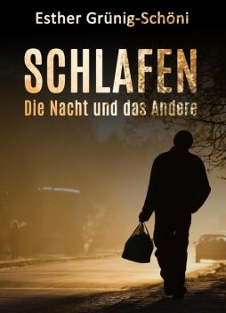 Schlafen – Die Nacht und das Andere, Esther Grünig-Schöni