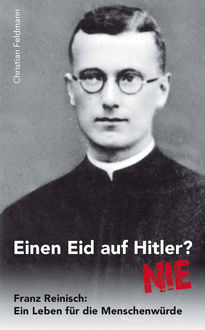 Einen Eid auf Hitler? NIE, Christian Feldmann