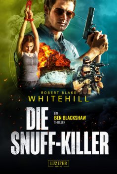 DIE SNUFF-KILLER, Robert Blake Whitehill