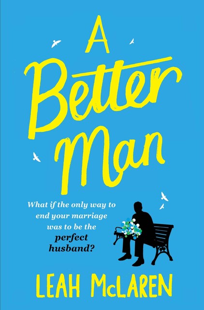 A Better Man, Leah McLaren