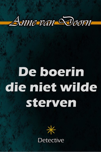 De boerin die niet wilde sterven, Anne van Doorn