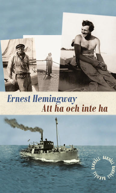 Att ha och inte ha, Ernest Hemingway