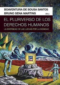 El pluriverso de los derechos humanos, Boaventura De Sousa Santos, Bruno Sena Martins