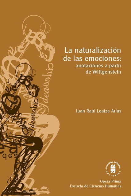 La naturalización de las emociones, Juan Raúl Loaiza Arias