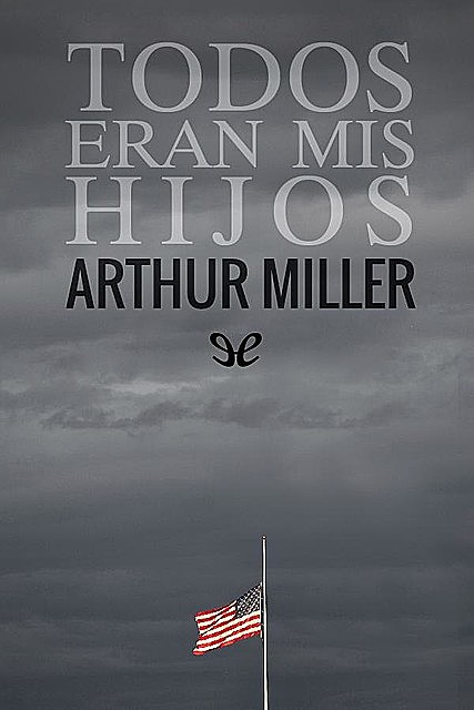 Todos eran mis hijos, Arthur Miller