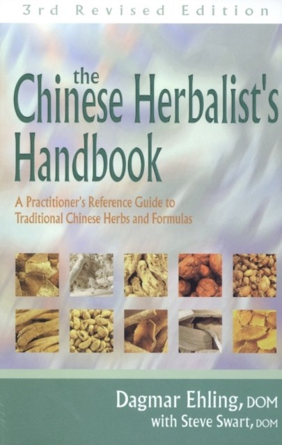 Chinese Herbalists Handbook 3Ed, Ehling