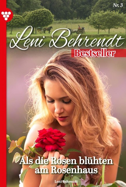 Leni Behrendt Bestseller 3 – Liebesroman, Leni Behrendt