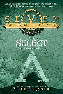 Seven Wonders Journals: The Select, Peter Lerangis