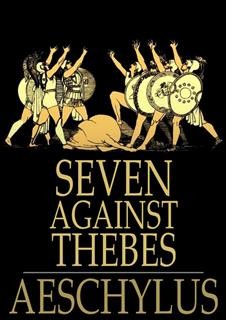 The Seven Against Thebes, Aeschylus